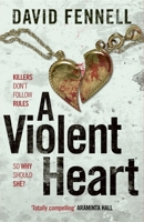 A Violent Heart: The brand new 2024 crime thriller from the acclaimed author of The Art of Death 1804186074 Book Cover