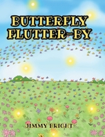 Butterfly Flutter-By B0H9ZTZVN6 Book Cover
