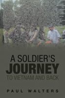 A Soldier's Journey to Vietnam and Back 1982214406 Book Cover