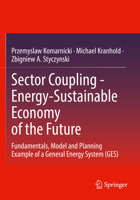 Sector Coupling - Energy-Sustainable Economy of the Future: Fundamentals, Model and Planning Example of a General Energy System 3658381132 Book Cover