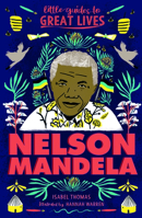 Little Guides to Great Lives: Nelson Mandela 1510230076 Book Cover