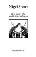 Nigel Short's Best Games (The Batsford Chess Library) 0805026347 Book Cover