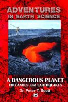 A Dangerous Planet: Volcanoes and Earthquakes 0994643373 Book Cover