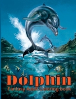 Dolphin Fantasy Adult Coloring Book: B08LQV55NS Book Cover