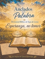 Anclados en la Palabra: No Miedo Sino Esperanza (Anchored in the Word) (Spanish Edition) B0H5B2BCXX Book Cover