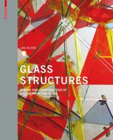 Glass Structures: Design and Construction of Self-supporting Skins 3764376082 Book Cover