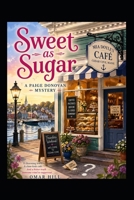 Sweet as Sugar: A Paige Donovan Mystery Series B0GZBQBCK5 Book Cover