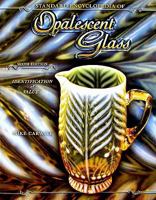 Standard Encyclopedia of Opalescent Glass: Identification & Values, 7th Edition 1574326104 Book Cover