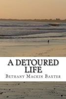 A Detoured Life 1489530746 Book Cover