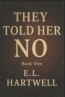 They Told Her No: The Night she Ran B0GR65H5JG Book Cover