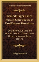 Bemerkungen Eines Russen Uber Preussen Und Dessen Bewohner: Gesammelt Auf Einer Im Jahr 1814 Durch Dieses Land Unternommenen Reise (1817) 1167663713 Book Cover
