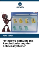 "Windows enthüllt: Die Revolutionierung der Betriebssysteme" (German Edition) 6207737199 Book Cover