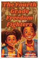 The Fourth Grade Freedom Fighters B0C6BLTWS2 Book Cover