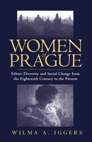 Women of Prague: Ethnic Diversity and Social Change from the Eighteenth Century to the Present