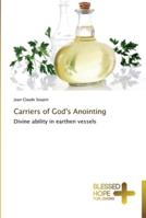 Carriers of God's Anointing 3639500091 Book Cover