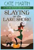 Slaying on the Lake Shore: A Viking Witch Cozy Mystery 1951439775 Book Cover