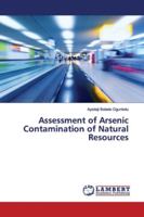 Assessment of Arsenic Contamination of Natural Resources 6139447143 Book Cover