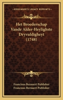 Het Broederschap Vande Alder-Heylighste Dryvuldigheyt (1748) 1120292468 Book Cover