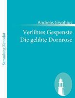 Verlibtes Gespenste - Die Gelibte Dornrose 1482531259 Book Cover