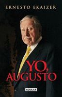Yo, Augusto/i, Augusto Pinochet 9505118775 Book Cover
