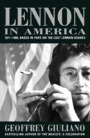 Lennon in America: 1971-1980, Based in Part on the Lost Lennon Diaries 0815410735 Book Cover