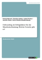 Onboarding als Erfolgsfaktor für die Mitarbeiterbindung. Welche Vorteile gibt es? 3346277666 Book Cover