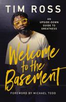 Welcome to the Basement: An Upside-Down Guide to Greatness 1400247780 Book Cover