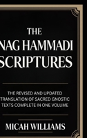 The Nag Hammadi Scriptures: The Revised and Updated Translation of Sacred Gnostic Texts Complete in One Volume (Bible Apocrypha and Gnostic Gospels Collection) (Grapevine Press) 937123024X Book Cover