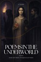 Poems in the Underworld: Soirée with Hekate, Persephone and Hades B0G4LZZQ8D Book Cover