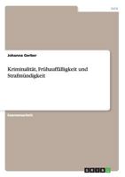 Kriminalit�t, Fr�hauff�lligkeit und Strafm�ndigkeit 3656045992 Book Cover