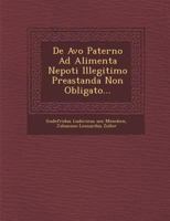 de Avo Paterno Ad Alimenta Nepoti Illegitimo Preastanda Non Obligato... 1288145403 Book Cover