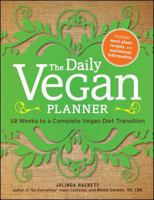 The Daily Vegan Planner: Twelve Weeks to a Complete Vegan Diet Transition 1440529981 Book Cover