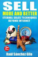 Sell More and Better: Eternal Sales Techniques Beyond Internet 1983600873 Book Cover