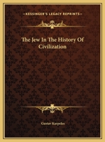 The Jew In The History Of Civilization 1425461832 Book Cover