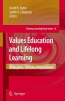 Values Education and Lifelong Learning: Principles, Policies, Programmes 1402061838 Book Cover