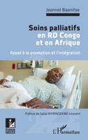 Soins palliatifs en RD Congo et en Afrique. Appel à la promotion et l'intégration (Ethique Et Pratique Médicale) (French Edition) 2343242844 Book Cover