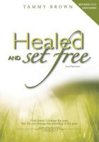 Healed & Set Free (A Bible Study For Women) 0970477007 Book Cover