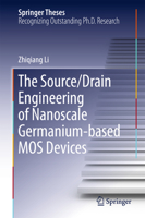 The Source/Drain Engineering of Nanoscale Germanium-based MOS Devices 366249681X Book Cover