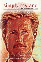 Simply Revland: How to Succeed in Life Despite Yourself B0BRYSX4GR Book Cover