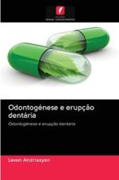 Odontogénese e erupção dentária: Odontogénese e erupção dentária 6200997608 Book Cover