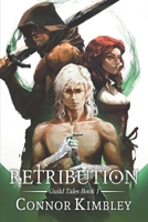 Retribution (Guild Tales Book 1) B0C47WR4X5 Book Cover