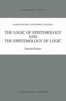 The Logic of Epistemology and the Epistemology of Logic: Selected Essays (Synthese Library) 0792300416 Book Cover