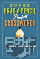 Super Grab a Pencil Pocket Crosswords 0884865991 Book Cover