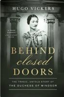 Behind Closed Doors : The Tragic, Untold Story of Wallis Simpson 1420535595 Book Cover