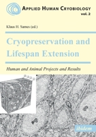 Cryopreservation and Lifespan Extension. Human and Animal Projects and Results 3838207211 Book Cover