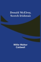 Donald McElroy, Scotch Irishman 9355115474 Book Cover