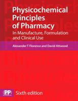 Physicochemical Principles of Pharmacy: In Manufacture, Formulation and Clinical Use 0857111744 Book Cover