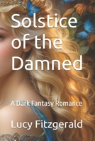Solstice of the Damned: A Dark Fantasy Romance B0FDH3SFJ2 Book Cover