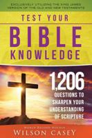 Test Your Bible Knowledge: 1,206 Questions to Sharpen Your Understanding of Scripture 1680993550 Book Cover