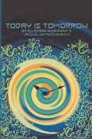 Today Is Tomorrow: A Kaleidoscope Adventure 1439271844 Book Cover